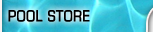 Pool Store